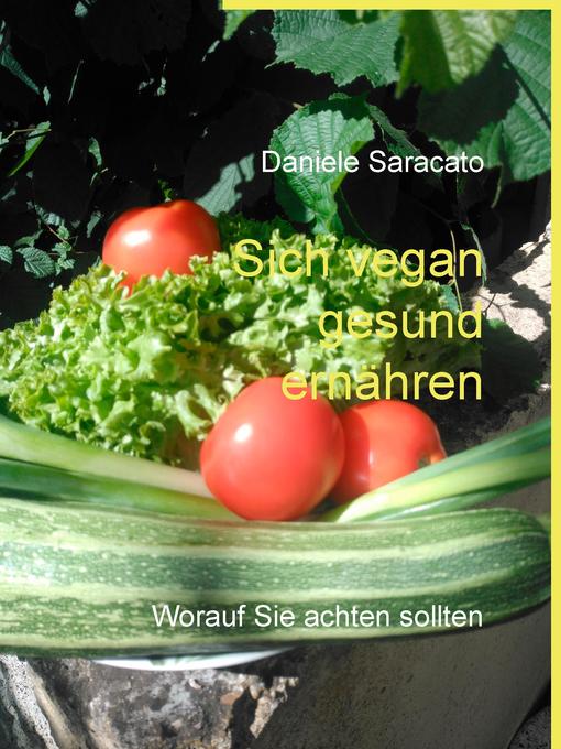 Title details for Sich vegan gesund ernähren by Daniele Saracato - Available